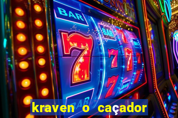 kraven o caçador filme completo dublado online